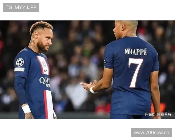 姆巴佩与内马尔战术地位及更衣室影响力之争 姆巴佩与内马尔战术地位及更衣室影响力之争
